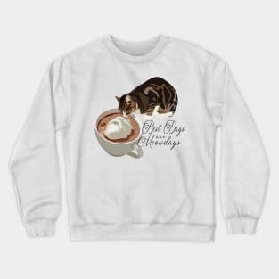 Best Days Are Meowdays Crewneck Sweatshirt